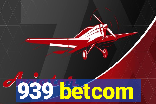 939 betcom